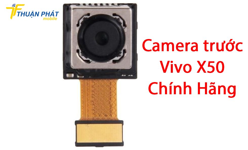 Camera trước Vivo X50 chính hãng