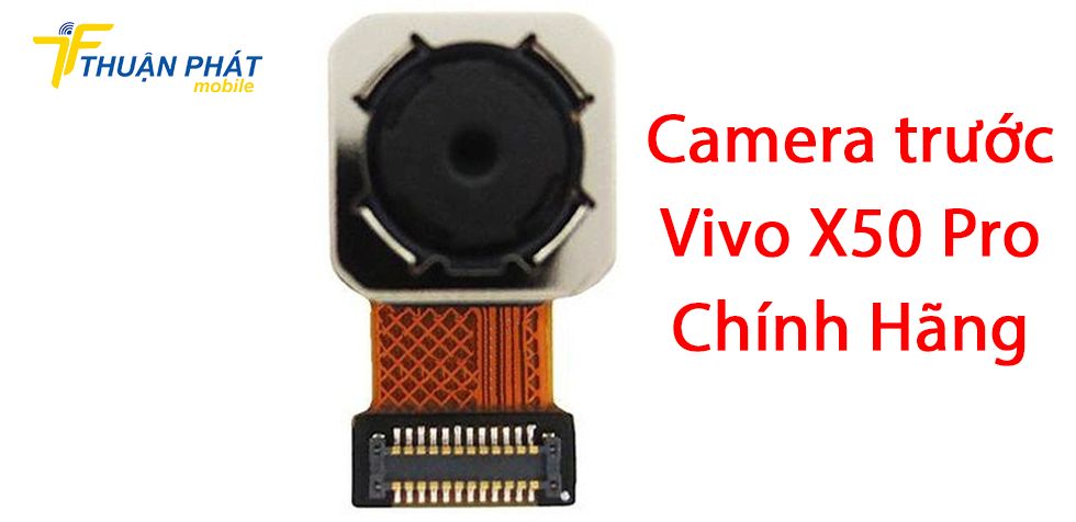 Camera trước Vivo X50 Pro chính hãng