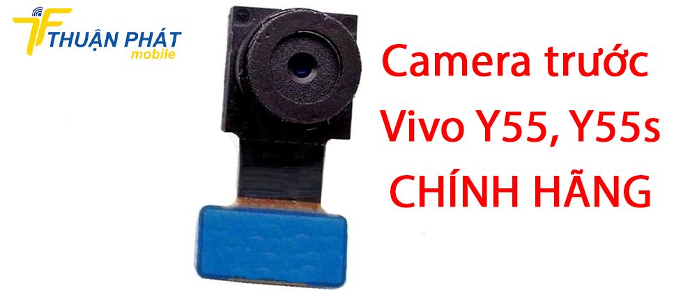 Camera trước Vivo Y55, Y55s chính hãng