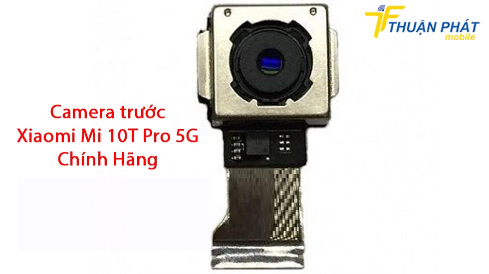 Camera trước Xiaomi Mi 10T Pro 5G chính hãng