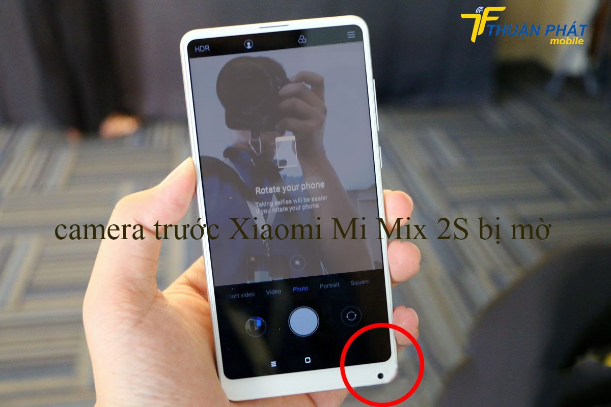 Camera trước Xiaomi Mi Mix 2S bị mờ