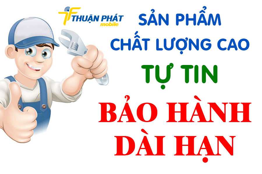 Chính sách bảo hành tại Thuận Phát Mobile