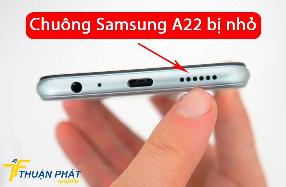 Chuông Samsung A22 bị nhỏ