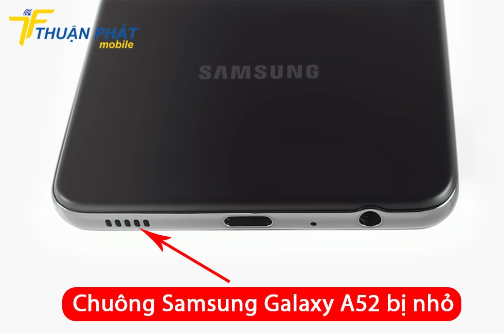 Chuông Samsung Galaxy A52 bị nhỏ