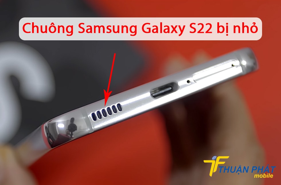 Chuông Samsung Galaxy S22 bị nhỏ