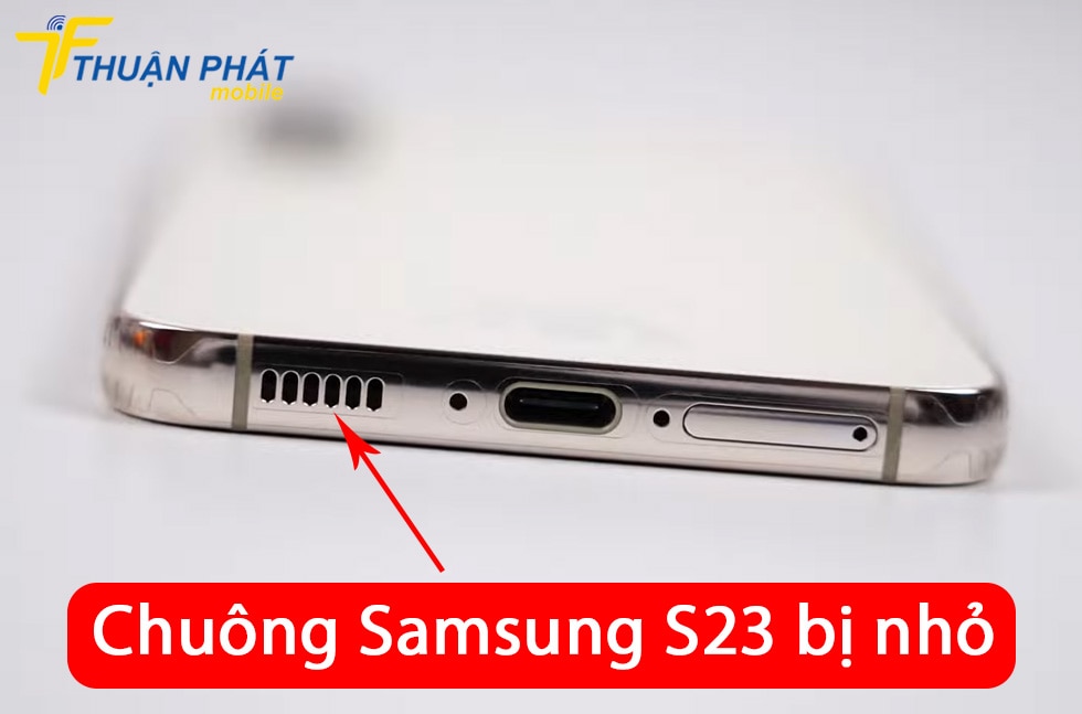 Chuông Samsung Galaxy S23 bị nhỏ