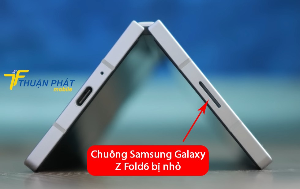 Chuông Samsung Galaxy Z Fold6 bị nhỏ