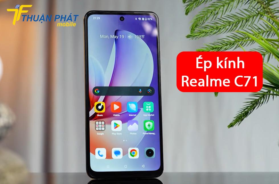 Ép kính Realme C71