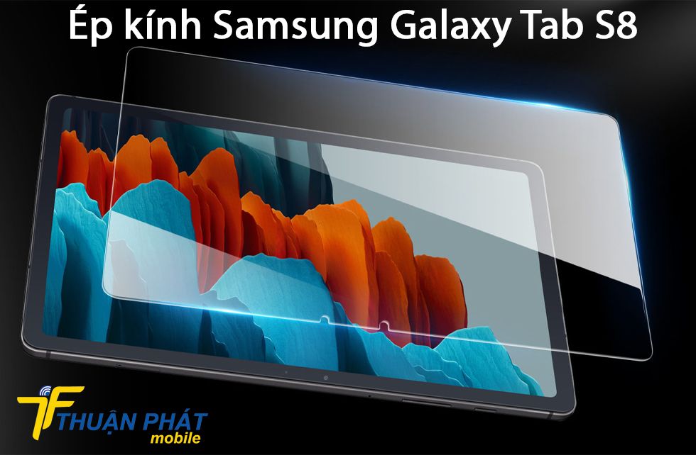 Ép kính Samsung Galaxy Tab S8