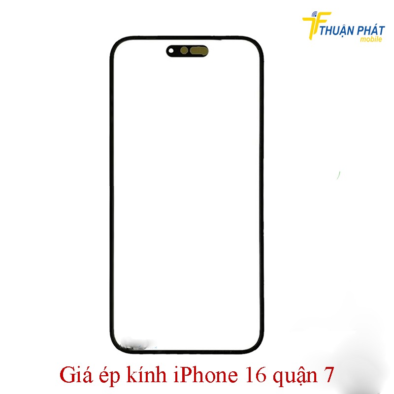 Giá ép kính iPhone 16 Plus quận 7 Giá ép kính iPhone 16 Plus quận 7