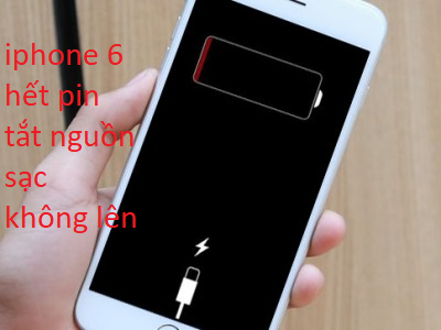 iphone 6 hết pin tắt nguồn sạc không lên
