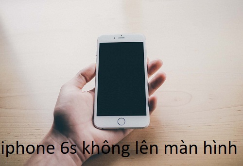 iphone 6s không lên màn hình