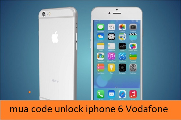Mua code unlock iphone 6 Vodafone