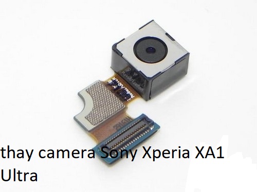 thay camera Sony Xperia XA1 Ultra