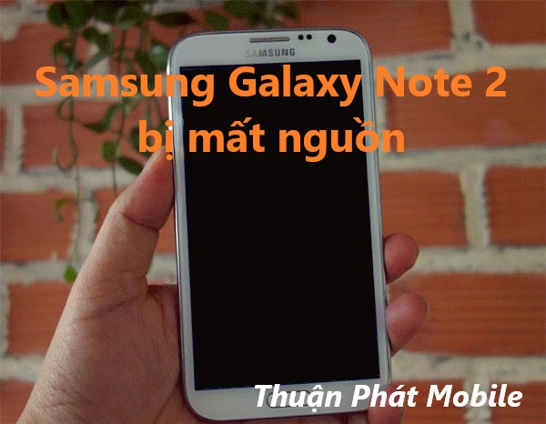 Nguyên nhân Samsung Galaxy Note 2 mất nguồn