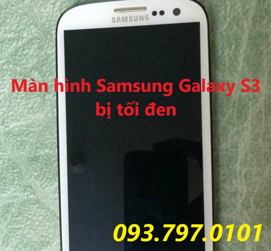 Khắc phục lỗi màn hình Samsung Galaxy S3 bị tối đen