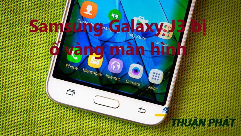 Nguyên nhân màn hình Samsung Galaxy J3 bị ố vàng