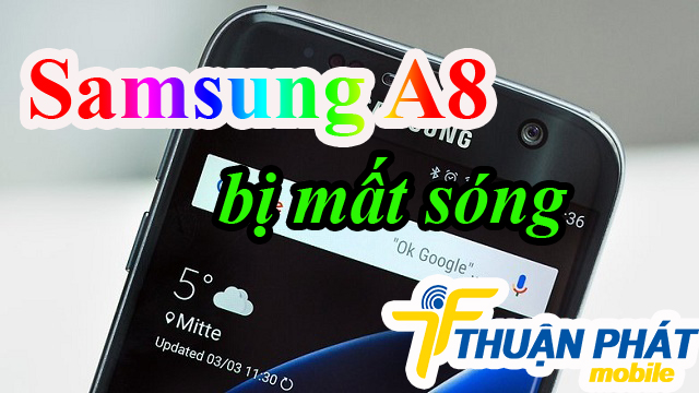Nhận biết Samsung Galaxy A8 bị mất sóng