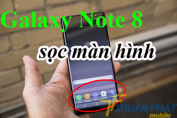 Nguyên nhân Samsung Galaxy Note 8 sọc màn hình