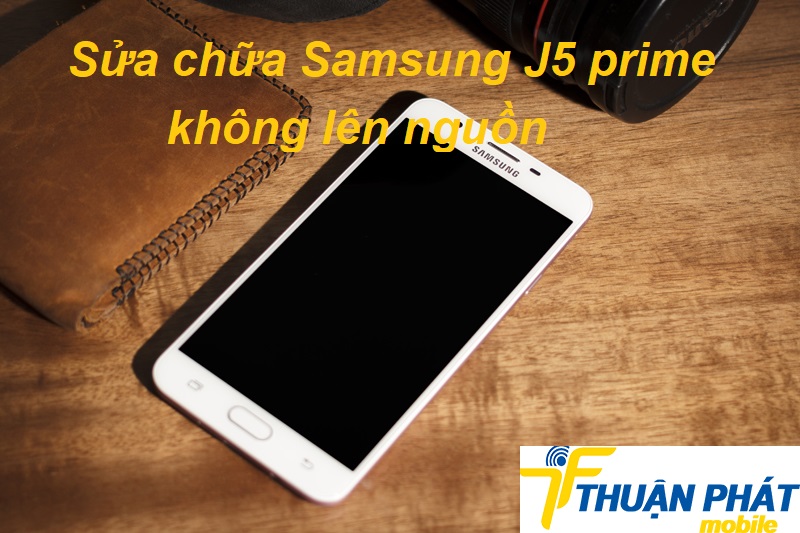 Biểu hiện Samsung J5 Prime bị mất nguồn
