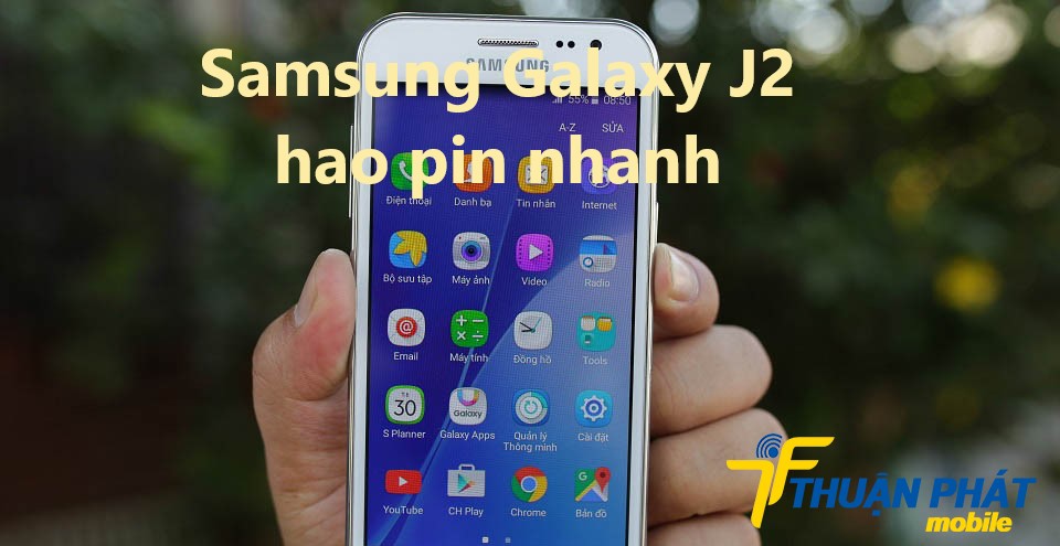 Nguyên nhân Samsung Galaxy J2 hao pin nhanh