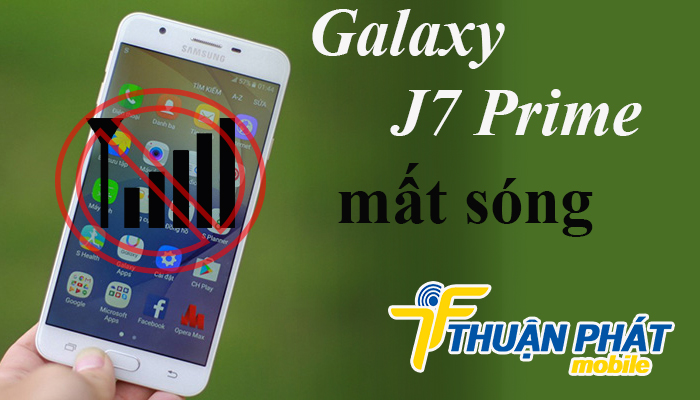 Cách nhận biết Samsung Galaxy J7 Prime bị mất sóng