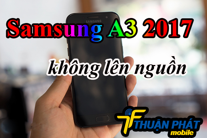 Cách sửa Samsung Galaxy A3 2017 không lên nguồn