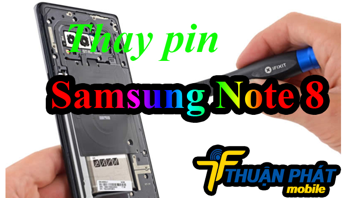Nguyên nhân cần Thay pin Samsung Galaxy Note 8