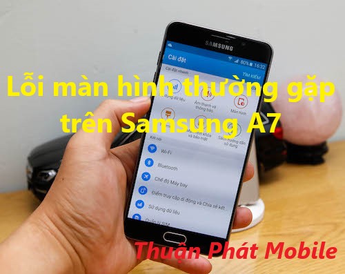 Những lỗi trên Samsung Galaxy A7 thường gặp nhất
