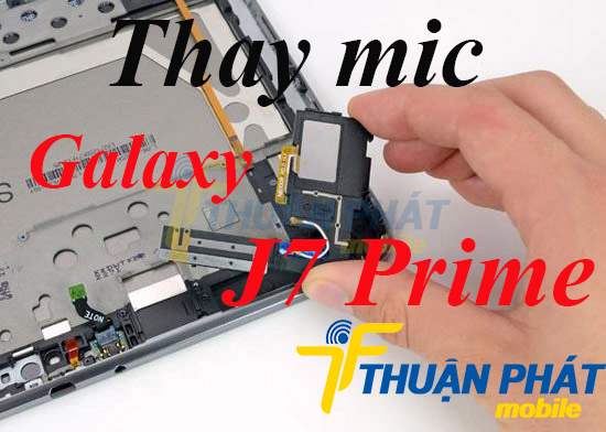 Nguyên nhân phát sinh hư hỏng cần sửa, thay mic Samsung Galaxy J7 Prime