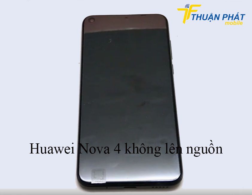 Huawei Nova 4 không lên nguồn