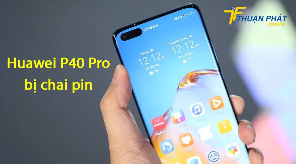 Huawei P40 Pro bị chai pin