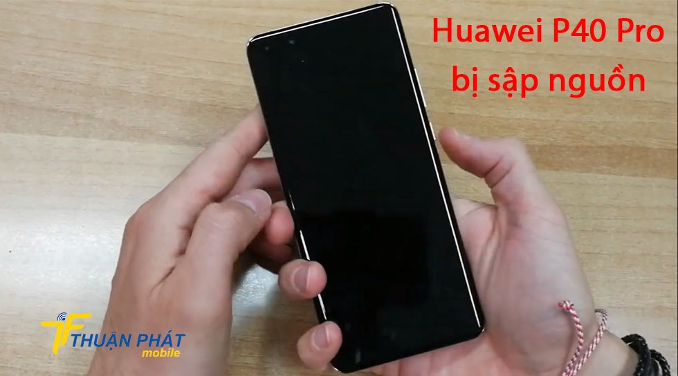 Huawei P40 Pro bị sập nguồn