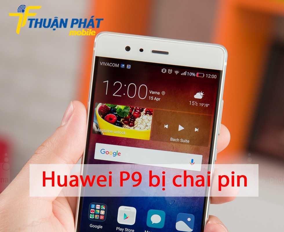 Huawei P9 bị chai pin