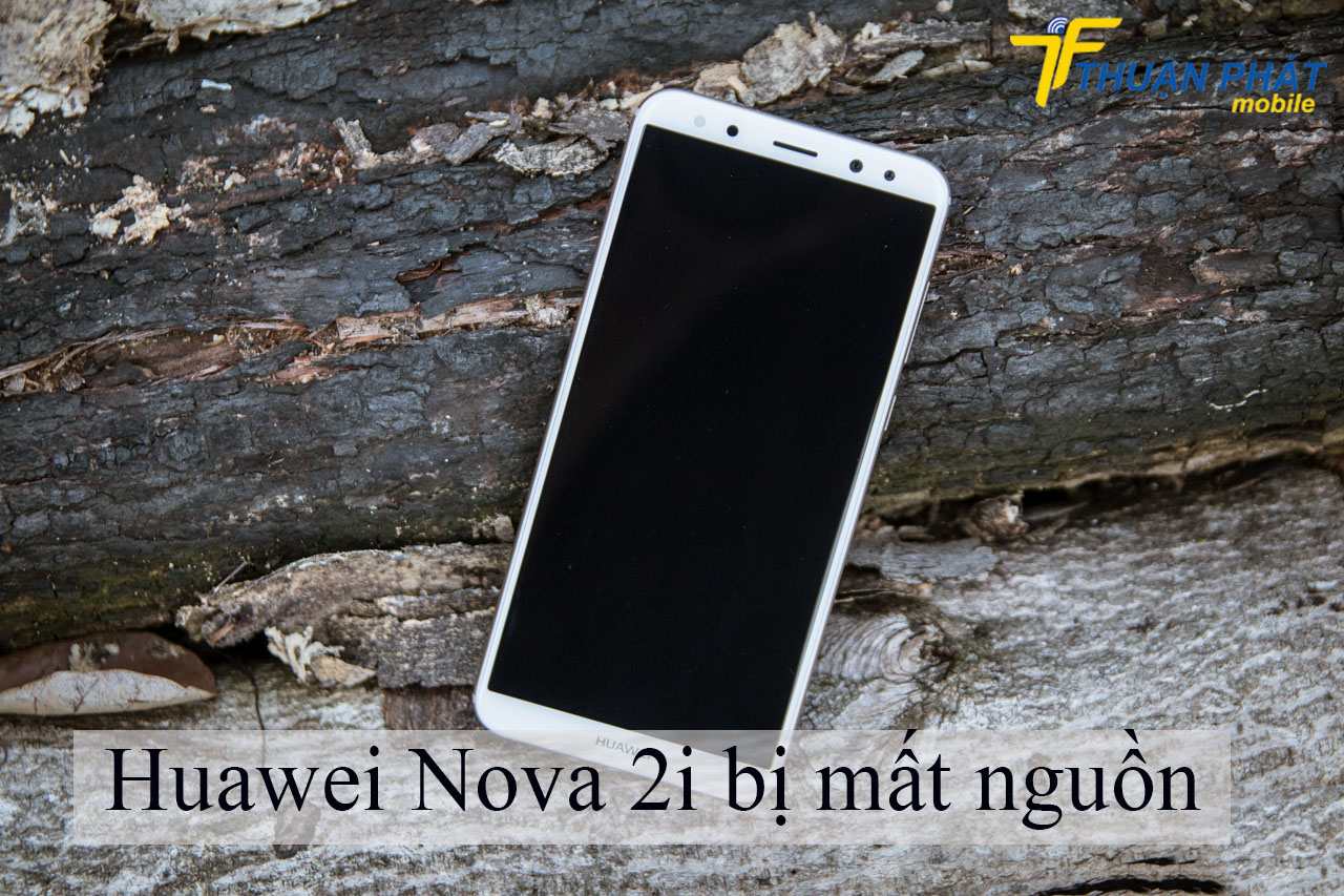 Huawei Nova 2i bị mất nguồn