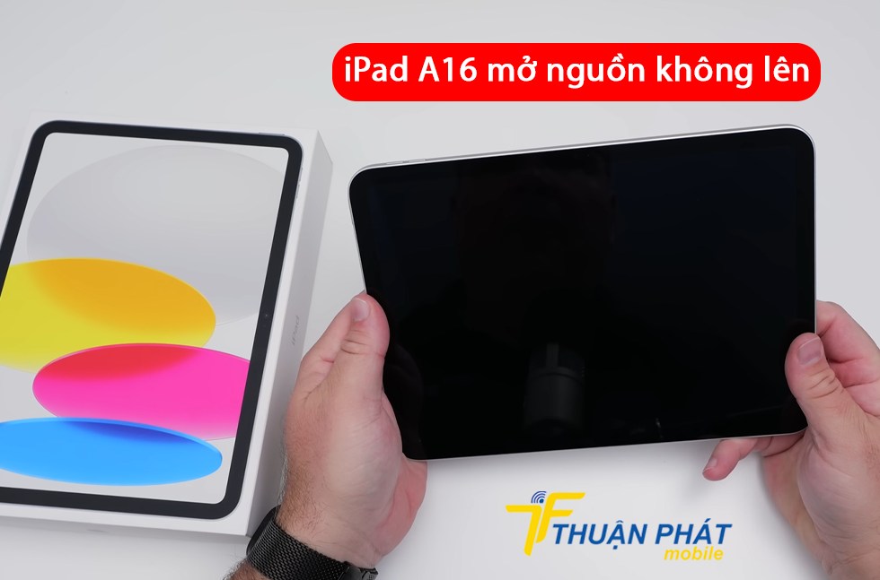 iPad A16 mở nguồn không lên