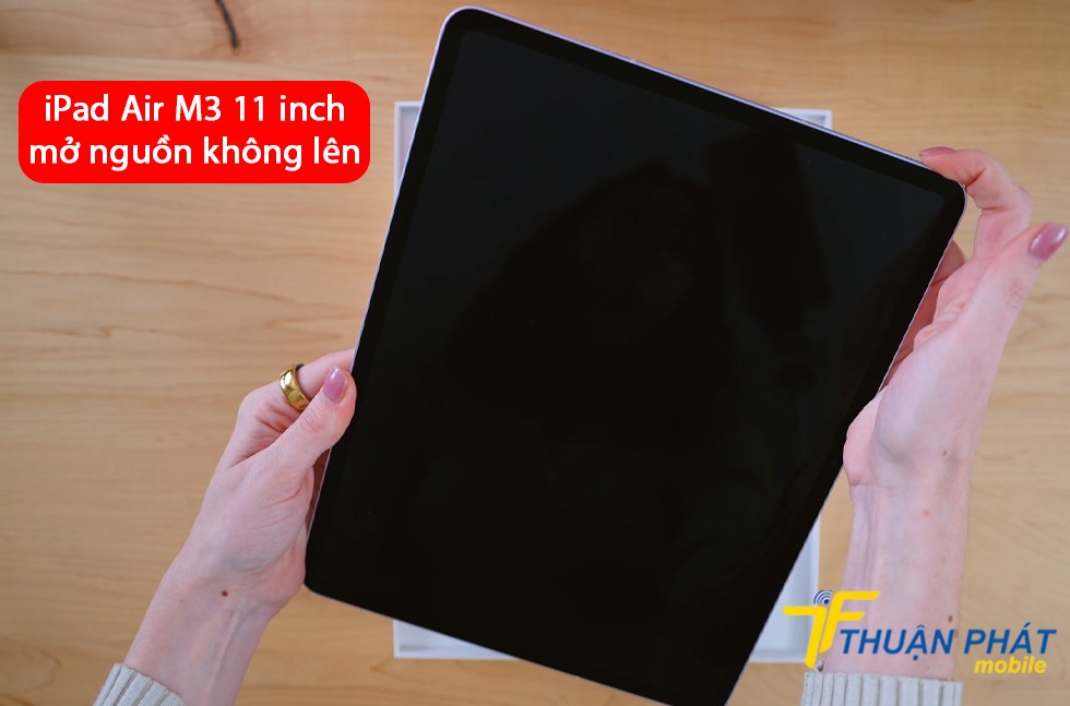iPad Air M3 11 inch mở nguồn không lên
