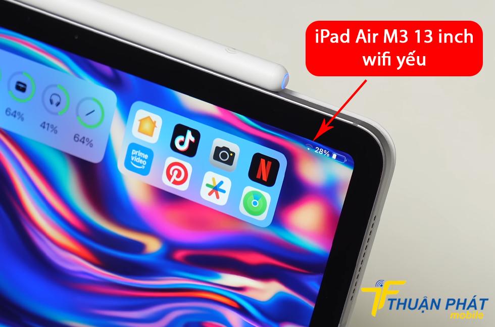 iPad Air M3 13 inch wifi yếu