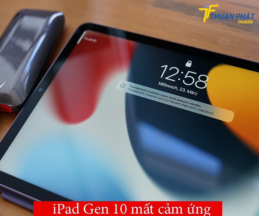 iPad Gen 10 mất cảm ứng