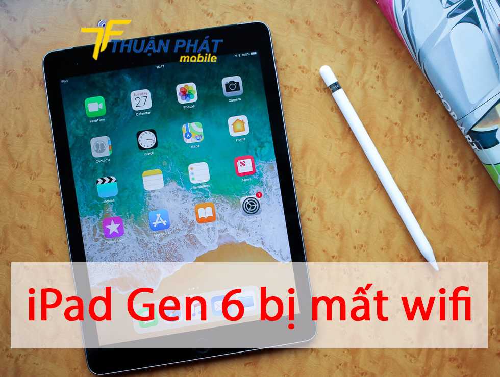 iPad Gen 6 bi mất wifi