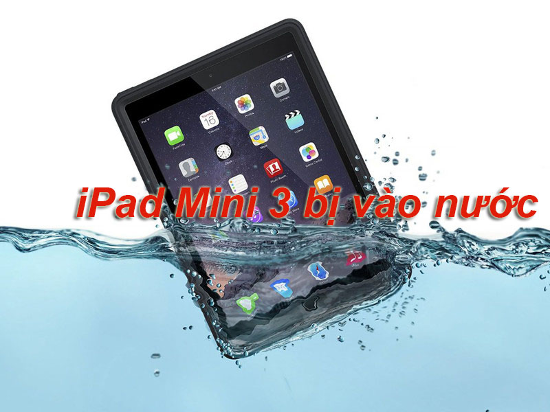 Ipad mini 3 bị vào nước