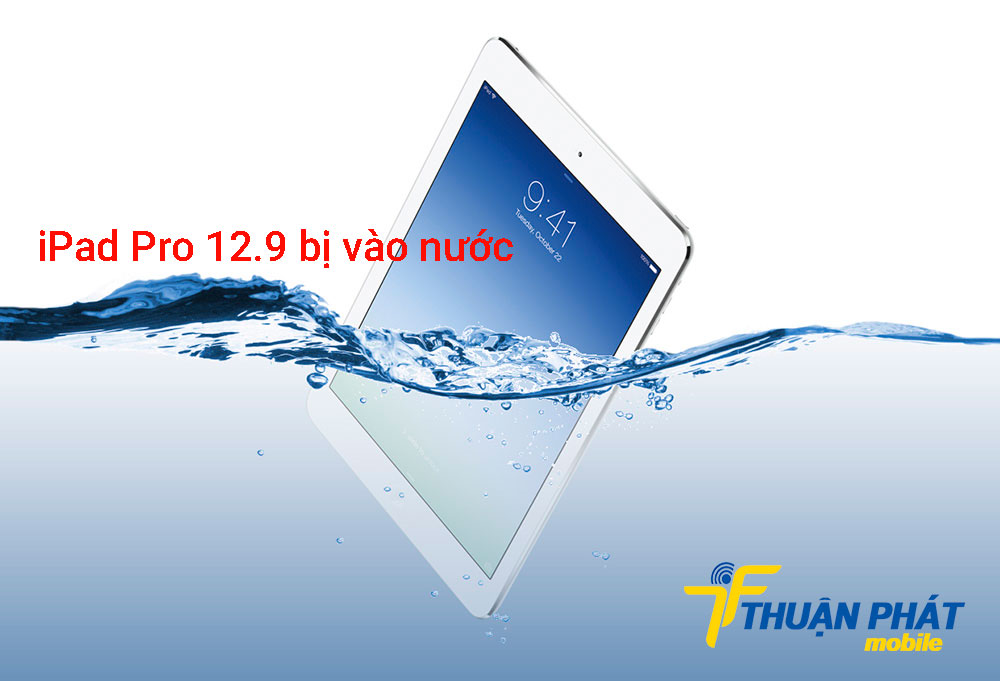iPad Pro 12.9 bị vào nước