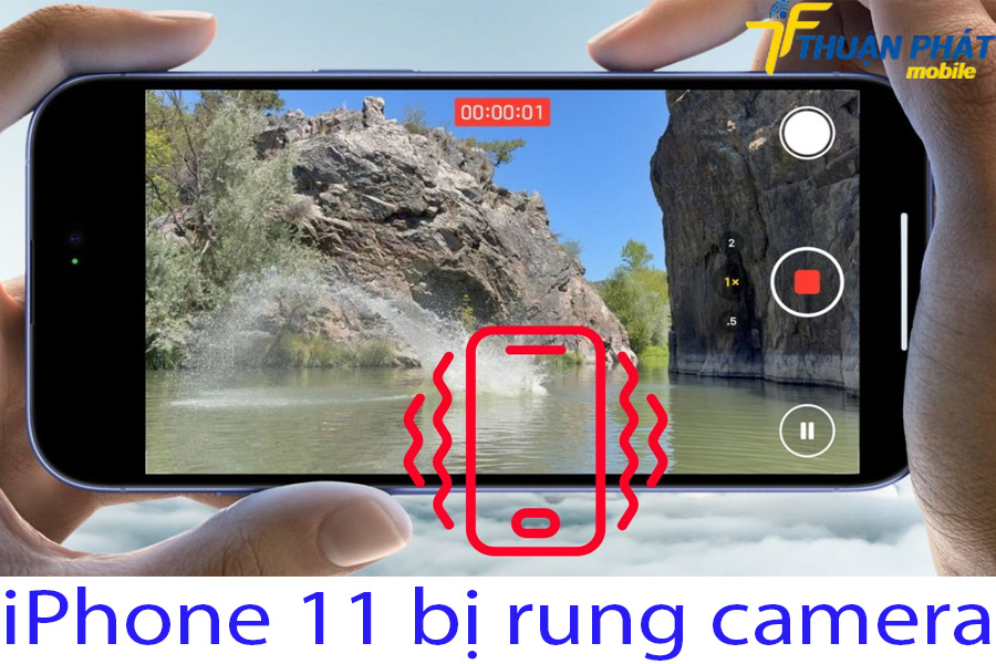 iPhone 11 bị rung camera