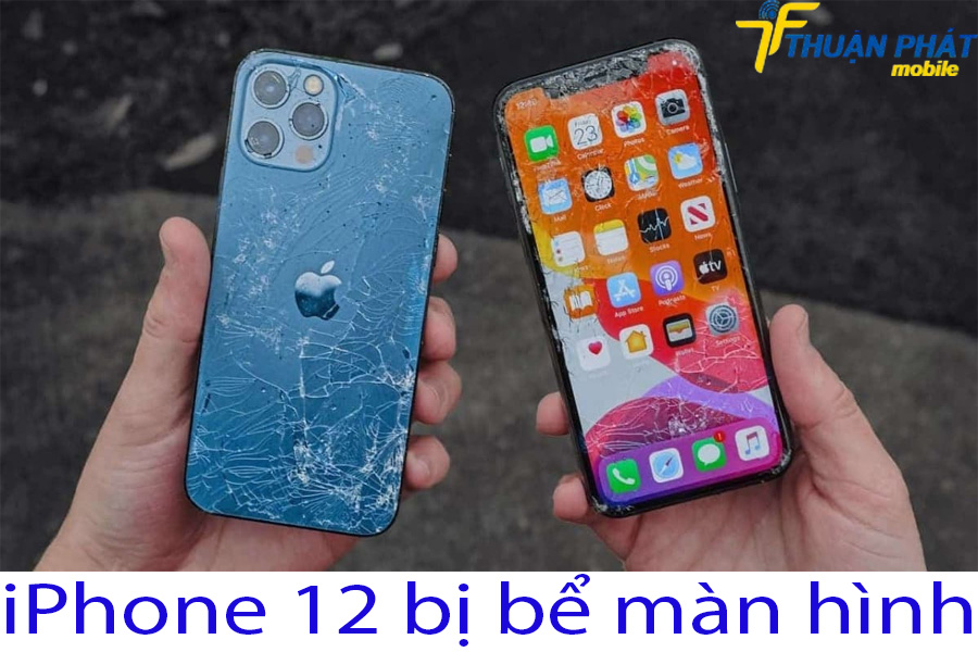 iPhone 12 bị bể màn hình