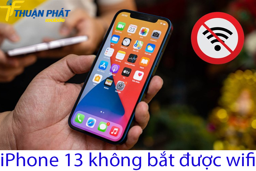 iPhone 13 không bắt được wifi