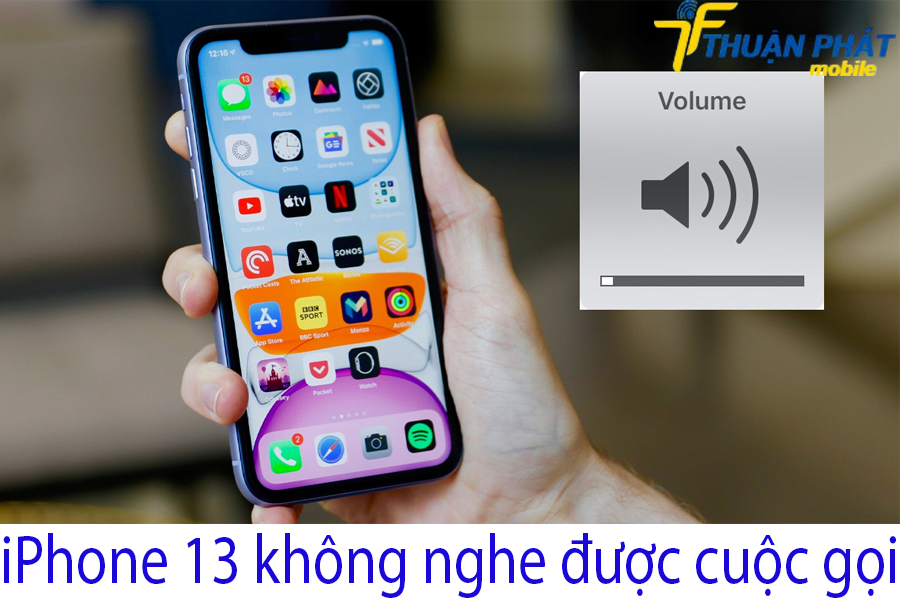 iPhone 13 không nghe được cuộc gọi iPhone 13 không nghe được cuộc gọi
