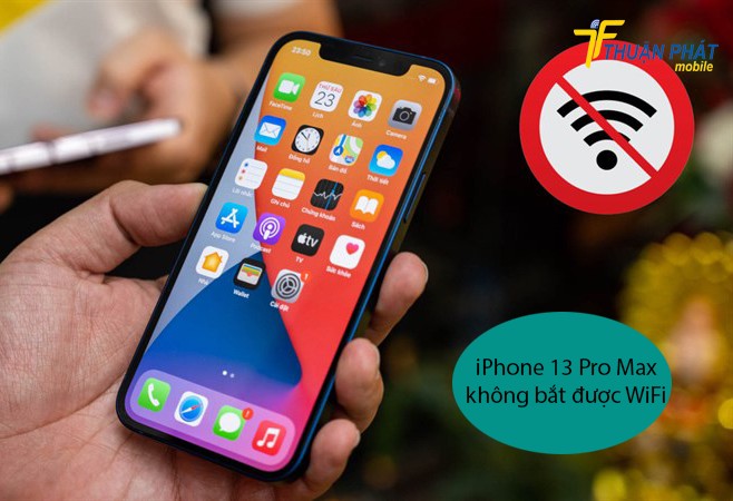 iPhone 13 Pro Max không bắt được wifi
