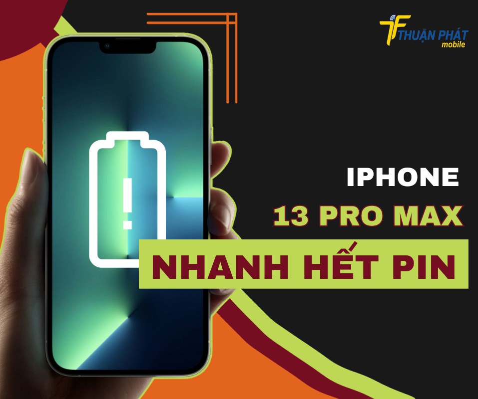 iPhone 13 Pro Max nhanh hết pin