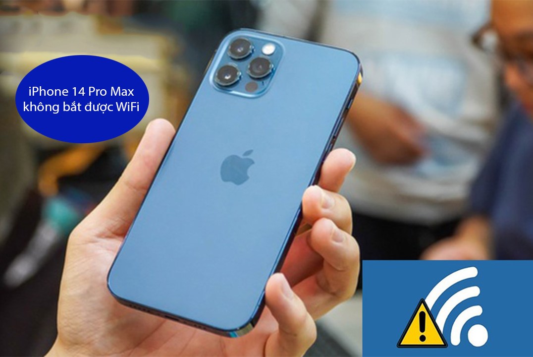 iPhone 14 Pro Max không bắt được wifi