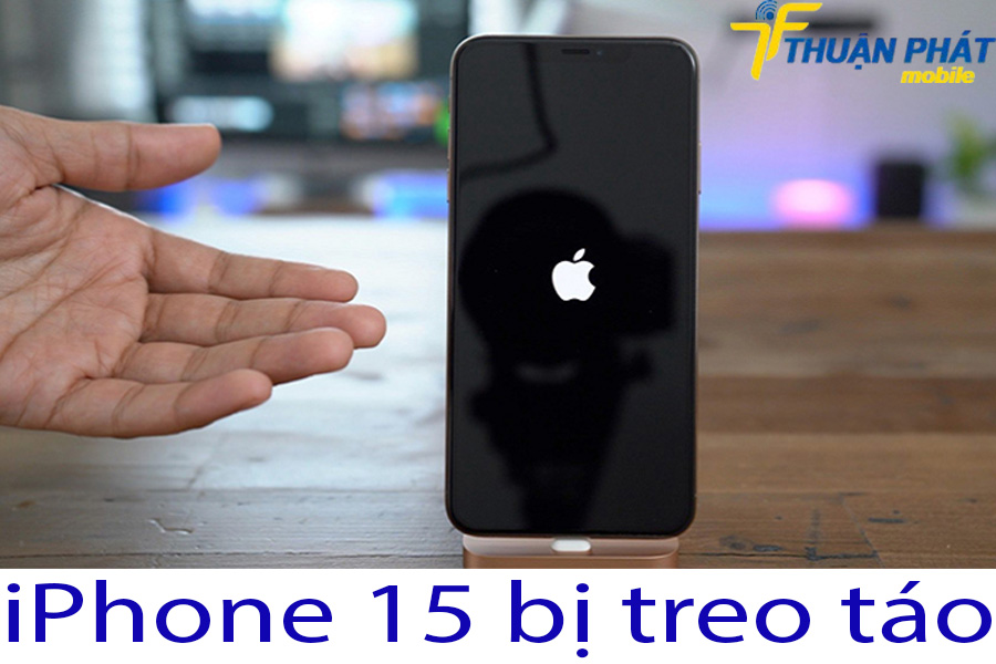 iPhone 15 bị treo táo iPhone 15 bị treo táo